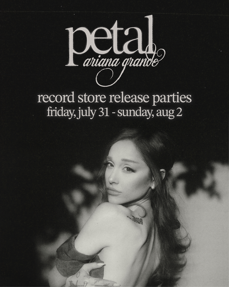 Ariana Grande Petal Release Party on 7/31 at 5pm at Sold Out Vinyl Rec