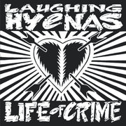 Laughing Hyenas : Life Of Crime (LP, Album, RE, RM)