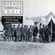 Mormon Tabernacle Choir : Songs Of The Civil War & Stephen Foster Favorites (CD, Comp, RE)