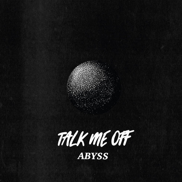 Talk Me Off : Abyss (10", EP)