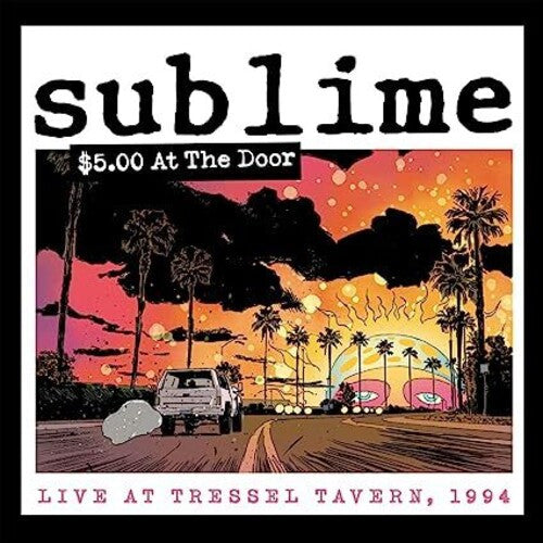 Sublime (2) : $5.00 At The Door (Live At Tressel Tavern, 1994) (CD, Album)