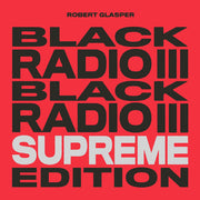 Robert Glasper : Black Radio III: Supreme Edition (Album, Dlx, Ltd + LP, Bla + LP, Bla + LP, Red)