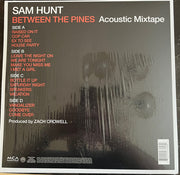Sam Hunt (4) : Between The Pines (Acoustic Mixtape) (2xLP, Mixtape, Ora)