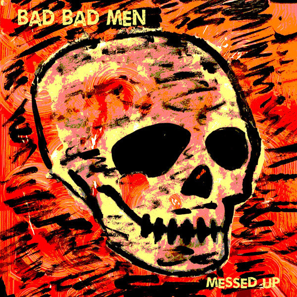 Bad Bad Men : Messed Up (LP)