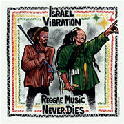 Israel Vibration : Reggae Music Never Dies (LP, Album)