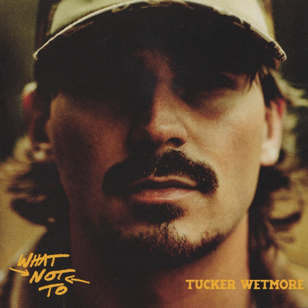 Tucker Wetmore : What Not To (CD, Album)