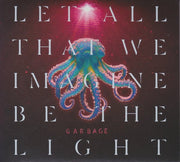 Garbage : Let All That We Imagine Be The Light (CD, Album)