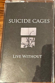 Suicide Cages : Live Without (Cass, EP)