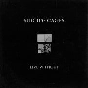 Suicide Cages : Live Without (CD, EP)