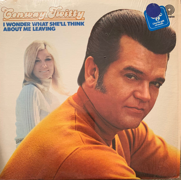 Conway Twitty : I Wonder What She'll Think About Me Leaving (LP, Album, RE)