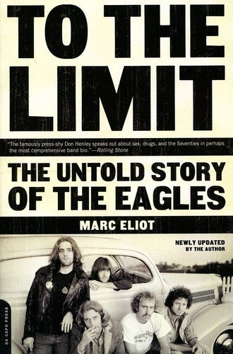 To the Limit: The Untold Story of the Eagles (Book)