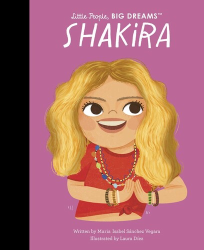 Shakira: Little People, BIG DREAMS (Book)