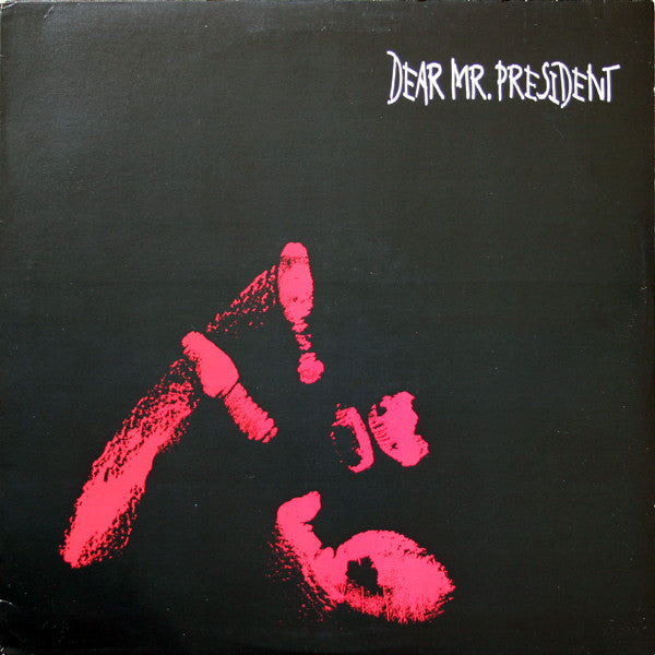 Dear Mr. President : Dear Mr. President (LP, Album)