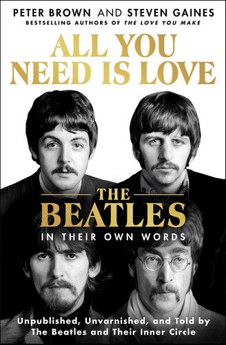 All You Need Is Love: An Oral History of The Beatles (Book)