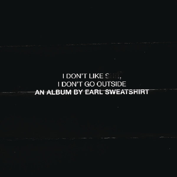 Earl Sweatshirt : I Don't Like Shit, I Don't Go Outside (An Album By Earl Sweatshirt) (CD, Album)