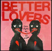 Better Lovers : God Made Me An Animal (LP, S/Sided, EP, Etch, Ltd, RP, Cle)