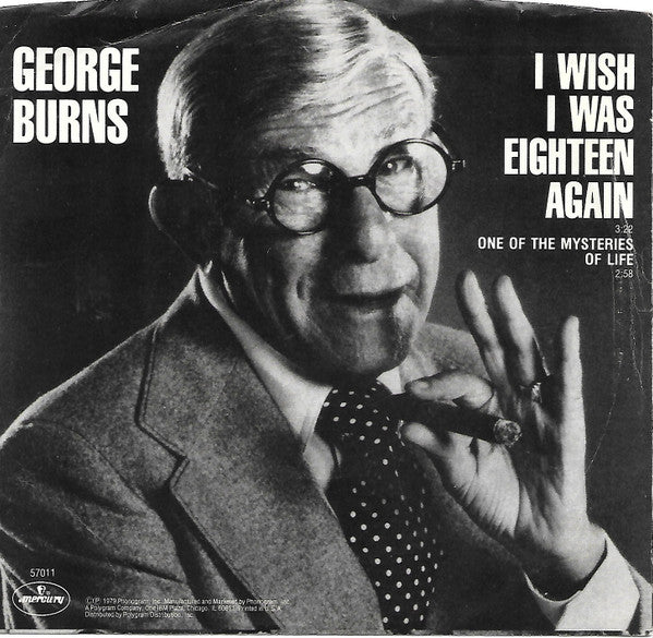 Buy George Burns I Wish I Was Eighteen Again One Of The
