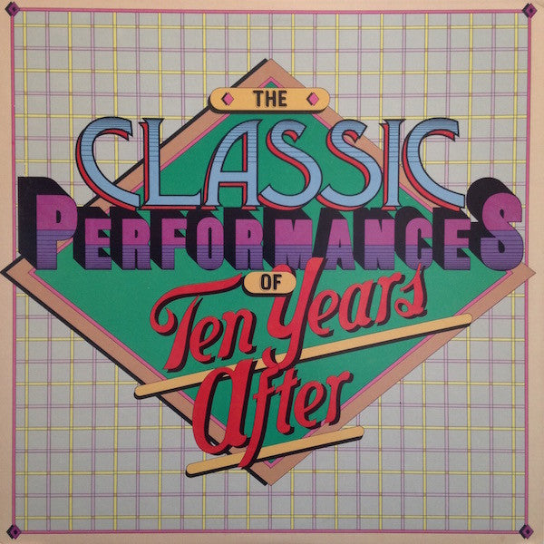 Ten Years After : The Classic Performances Of Ten Years After (LP, Comp, RE, Car)