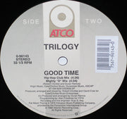 Trilogy : Good Time (12")