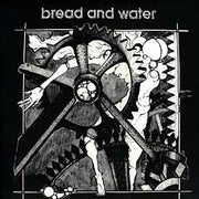 Bread And Water (2) : Bread And Water (LP, Album, Ltd, Mar)