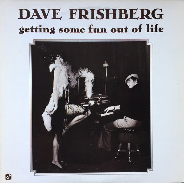 Dave Frishberg : Getting Some Fun Out Of Life (LP, Album, RE)