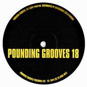 Pounding Grooves : Pounding Grooves 18 (10")