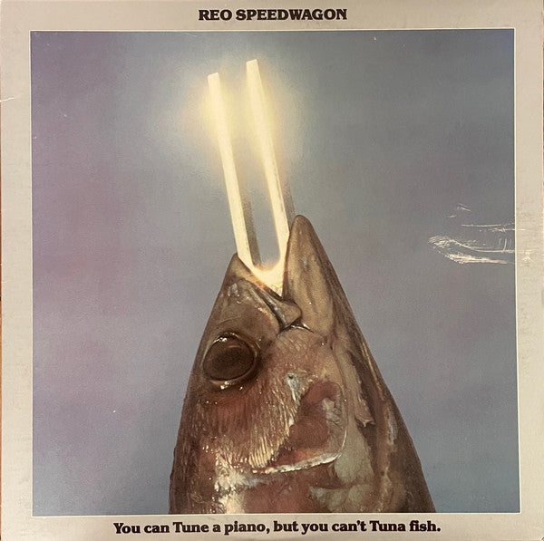 REO Speedwagon : You Can Tune A Piano, But You Can't Tuna Fish (LP, Album, RE, Ter)