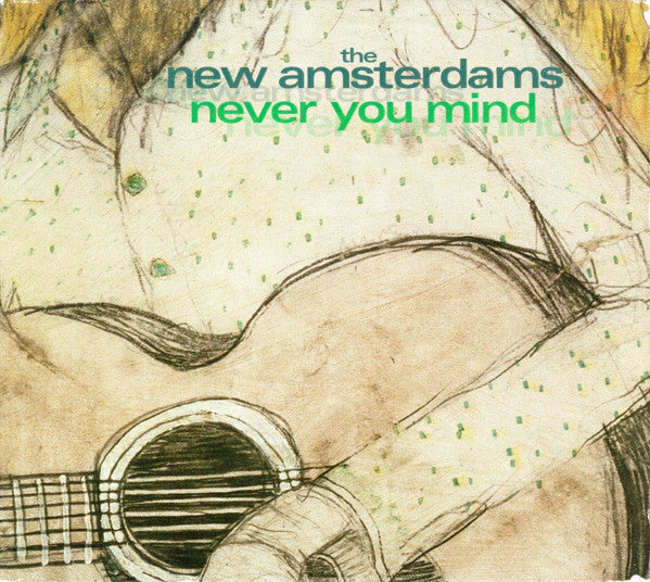 The New Amsterdams : Never You Mind (CD, Album, Dig)