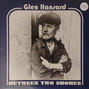 Glen Hansard : Between Two Shores (LP, Album)