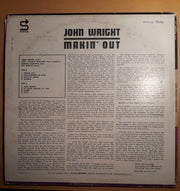 John Wright (6) : Makin' Out (LP, Album)