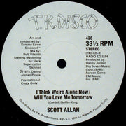 Scott Allan : I Think We're Alone Now / Will You Love Me Tomorrow (12", Promo)