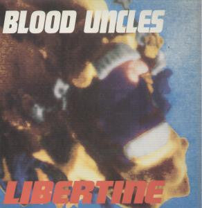 Blood Uncles* : Libertine (LP, Album)
