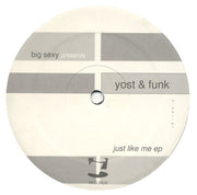 Big Sexy Presents Yost And Funk* : Just Like Me EP (12", EP)
