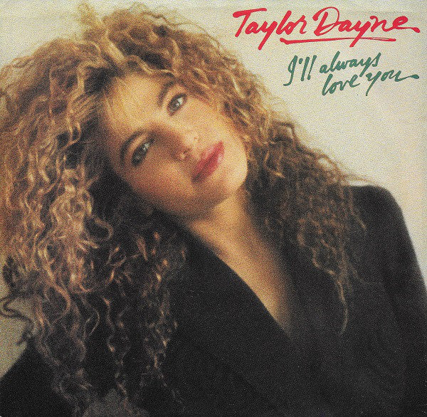 Taylor Dayne : I'll Always Love You (7", Single)