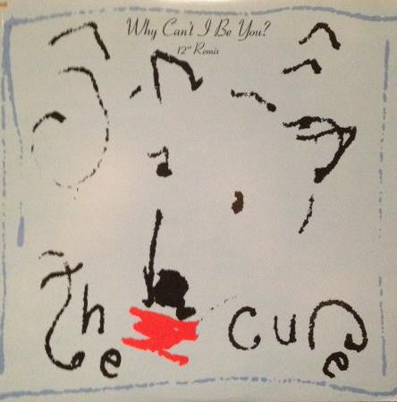 The Cure : Why Can't I Be You? (12" Remix) (12", Single, Promo)