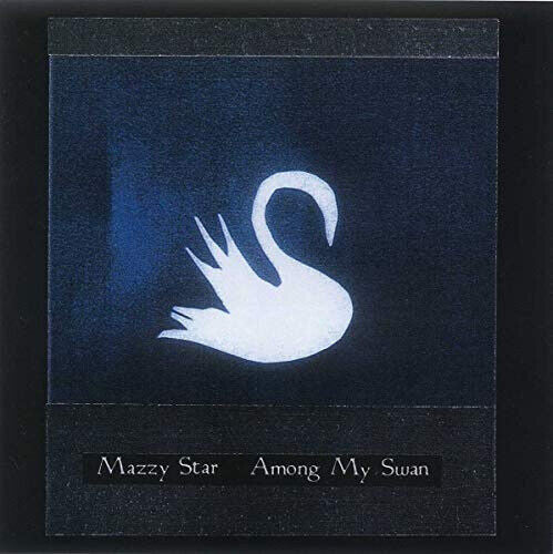 Mazzy Star : Among My Swan (CD, Album, RE)