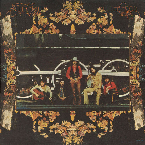 Nitty Gritty Dirt Band : All The Good Times (LP, Album, Ter)