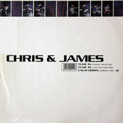 Chris & James : Tune In / Calm Down (12")