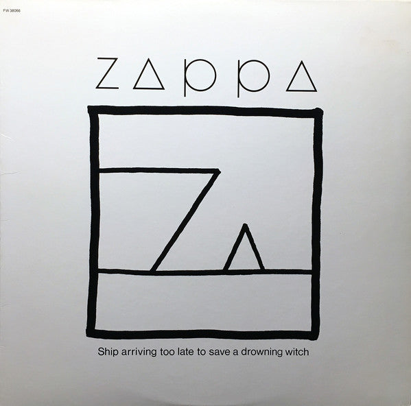 Frank Zappa : Ship Arriving Too Late To Save A Drowning Witch (LP, Album, Ter)