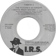Timbuk 3 : The Future's So Bright, I Gotta Wear Shades (7", PIn)
