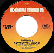 Journey : Any Way You Want It (7", Single, Pit)