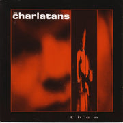 The Charlatans : Then (7", Single, Dam)