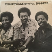 Spinners : Yesterday, Today & Tomorrow (LP, Album)