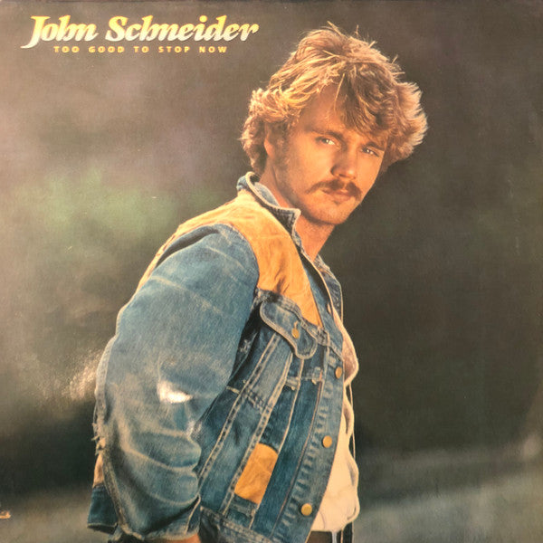 John Schneider : Too Good To Stop Now (LP, Album, Club, CRC)