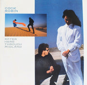 Cock Robin : After Here Through Midland (LP, Album)