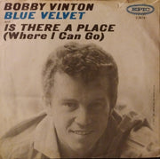 Bobby Vinton : Blue Velvet / Is There A Place (Where I Can Go) (7", Single, Hol)