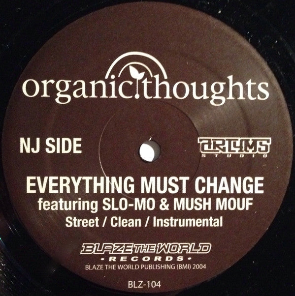 Organic Thoughts : World Renowned / Everything Must Change (12")