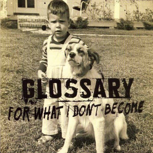 Glossary : For What I Don't Become (CD, Album)
