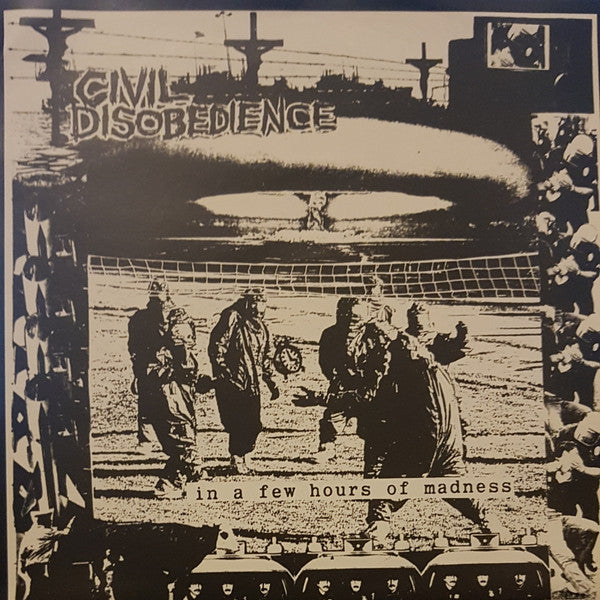 Civil Disobedience : In A Few Hours Of Madness... (7", dar)