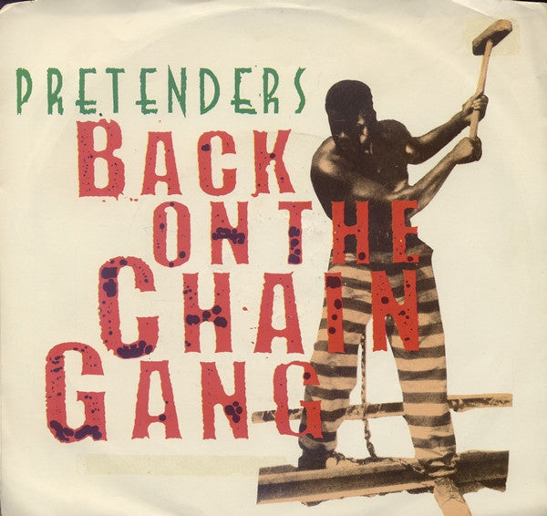 Pretenders* : Back On The Chain Gang (7", Single, All)